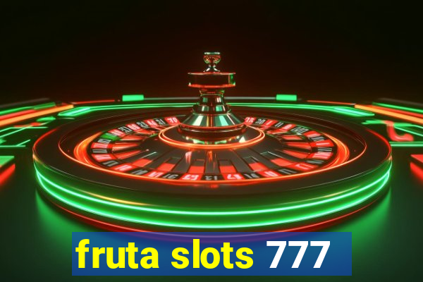 fruta slots 777 - mega jackpot